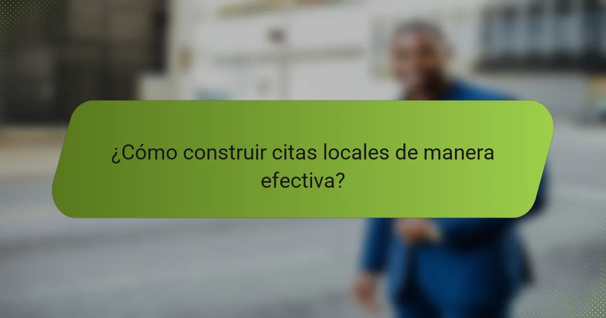 ¿Cómo construir citas locales de manera efectiva?