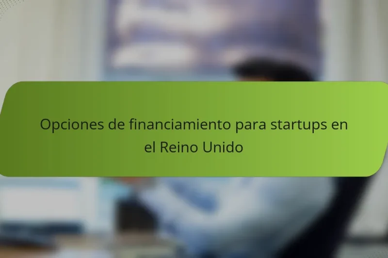 Opciones de financiamiento para startups en el Reino Unido